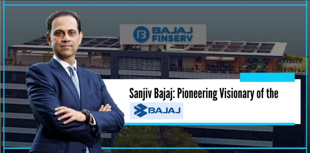 Sanjiv Bajaj Pioneering Visionary of the Bajaj Group - The Nishant Verma