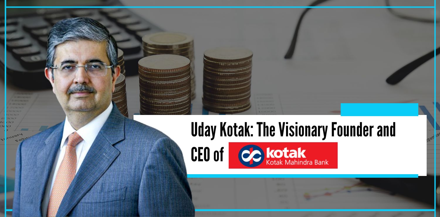 Uday Kotak The Visionary Founder and CEO of Kotak Mahindra Bank - The Nishant Verma