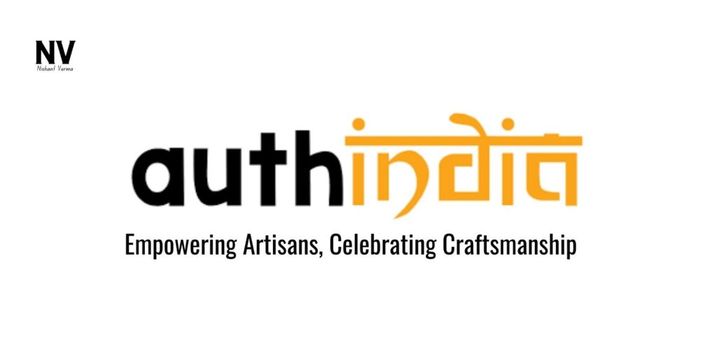 AuthIndia_ Empowering Artisans, Celebrating Craftsmanship - Nishant Verma