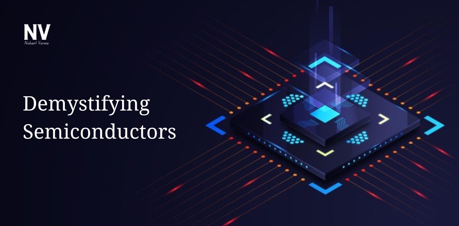 Demystifying Semiconductors - Nishant Verma