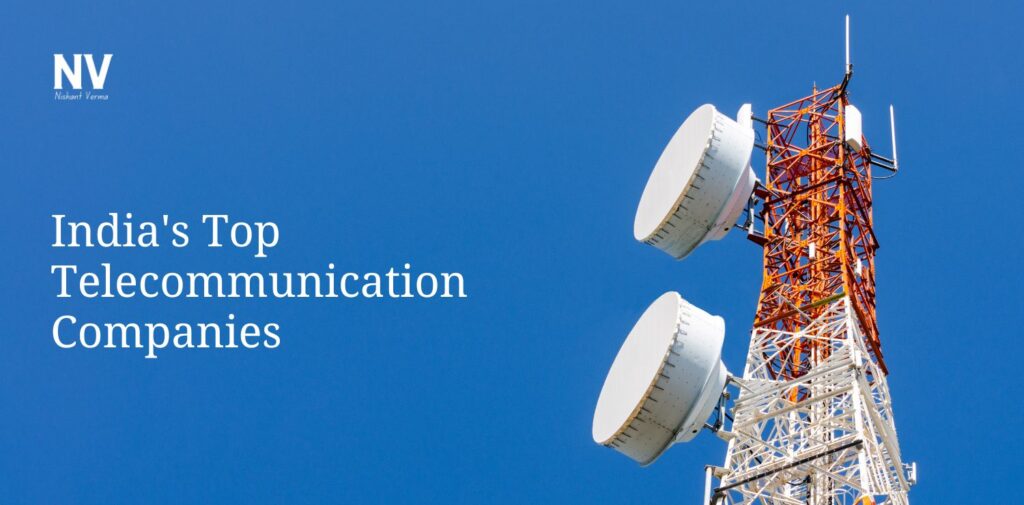 India's Top Telecommunication Companies - Nishant Verma