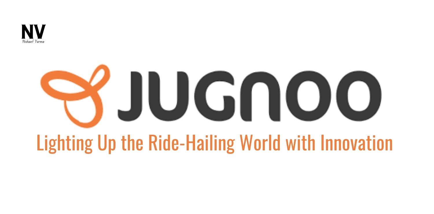 Jugnoo_ Lighting Up the Ride-Hailing World with Innovation - Nishant Verma