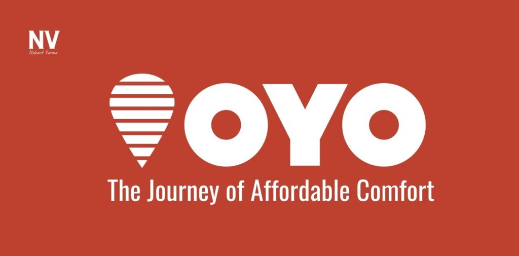 OYO_ The Journey of Affordable Comfort - Nishant Verma