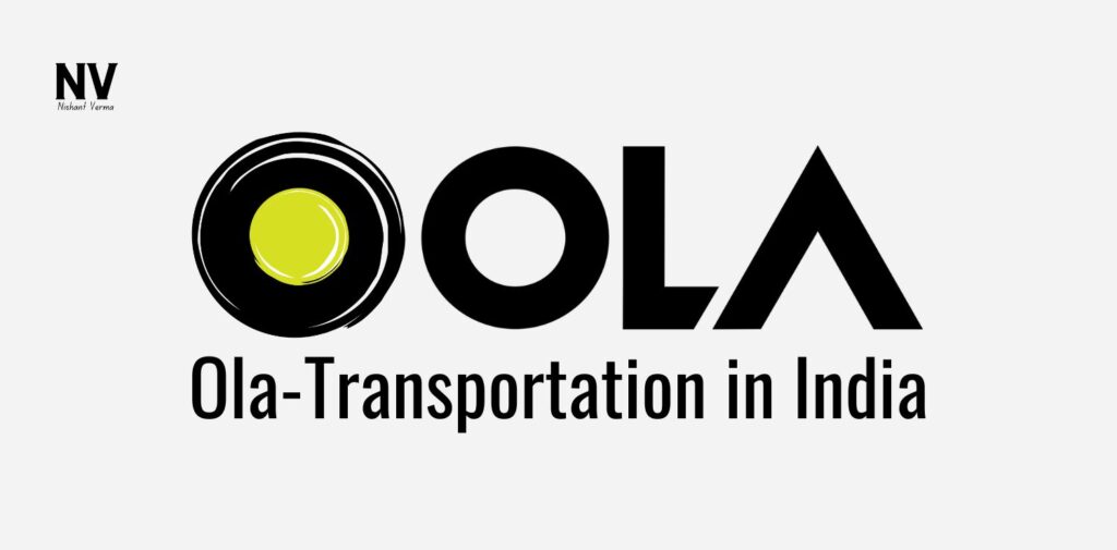 Ola-Transportation in India - Nishant Verma