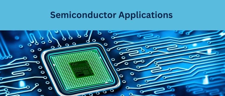 Semiconductor Applications - Nishant Verma