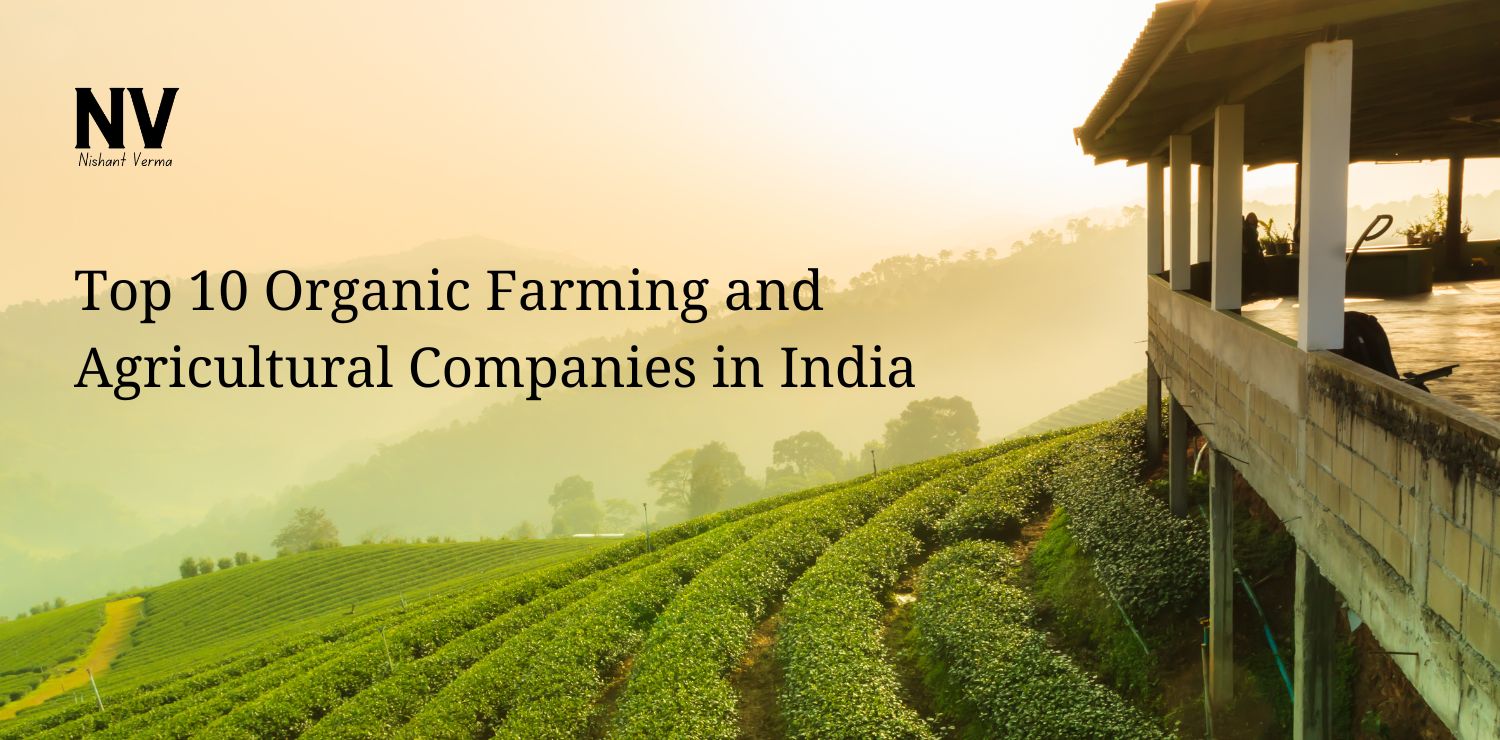 Top 10 Organic Farming and Agricultural Companies in India - Nishant Verma