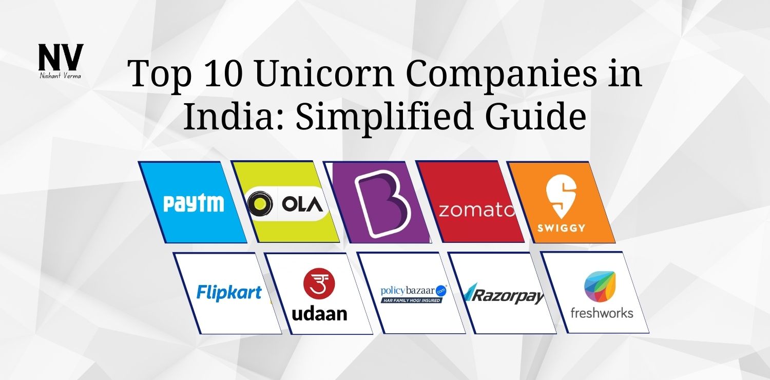 Top 10 Unicorn Companies in India_ Simplified Guide - Nishant Verma