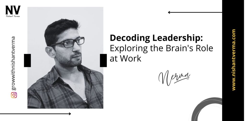 Decoding-Leadership-Brains-Role-at-Work-Nishant-Verma