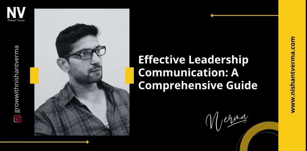 Effective-Leadership-Communication-A-Comprehensive-Guide-Nishant-Verma