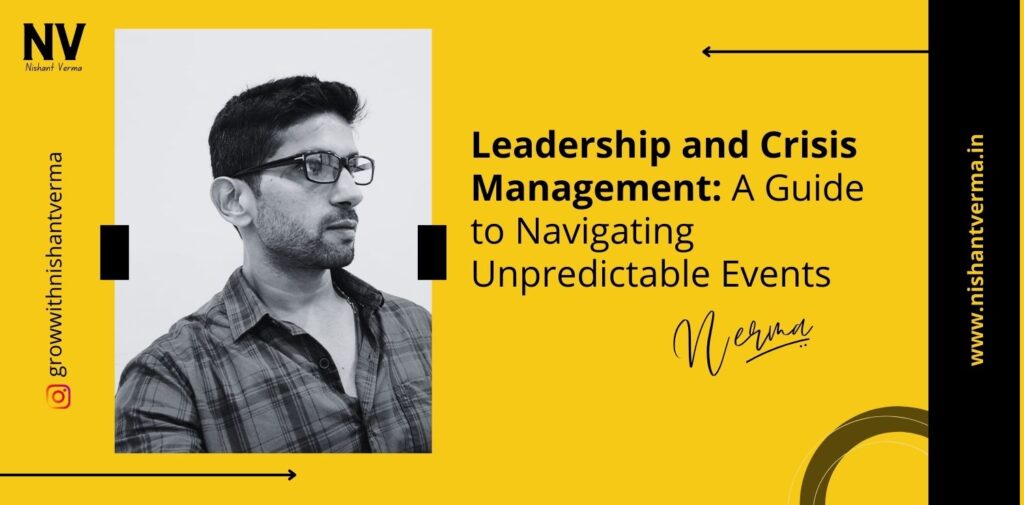 Leadership-and-Crisis-Management-A-Guide-to-Navigating-Unpredictable-Events-Nishant-verma.