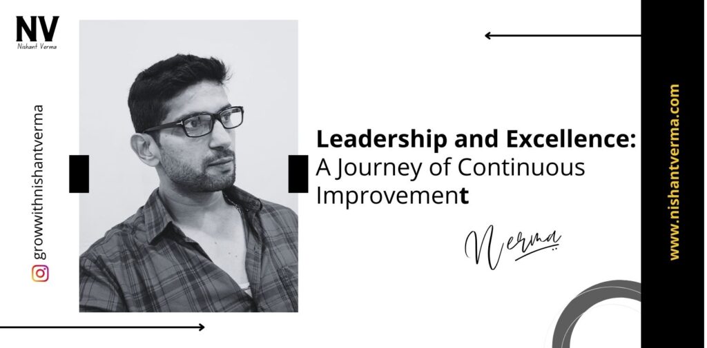 Leadership-and-Excellence-A-Journey-of-Continuous-Improvement-Nishant-Verma.