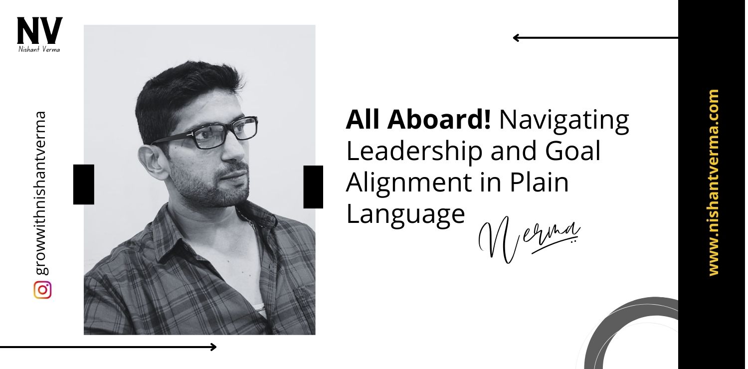 Navigating-Leadership-and-Goal-Alignment-in-Plain-Language-Nishant-Verma
