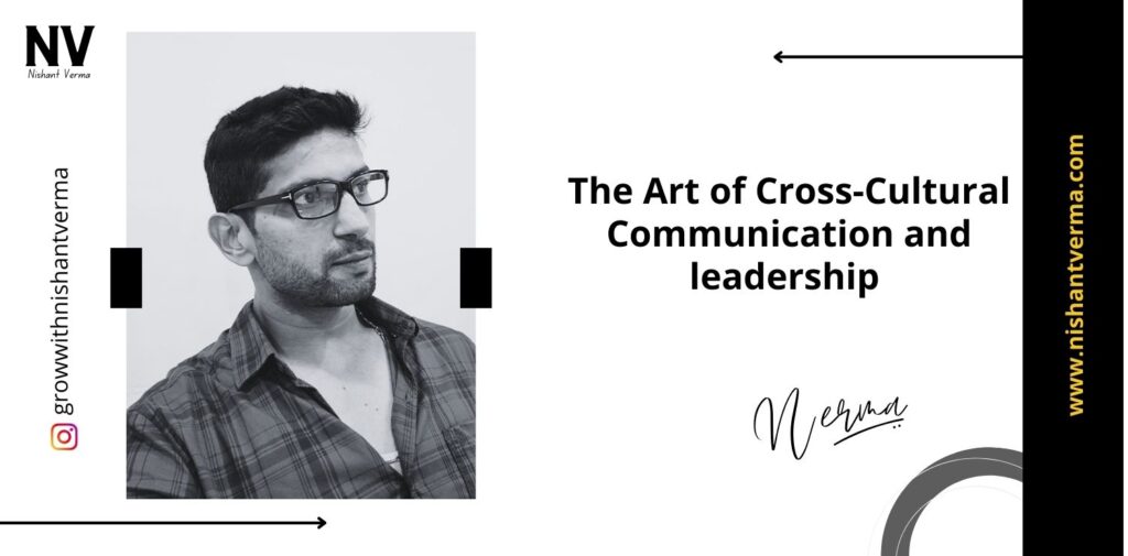 The-Art-of-Cross-Cultural-Communication-and-leadership-Nishant-Verma.