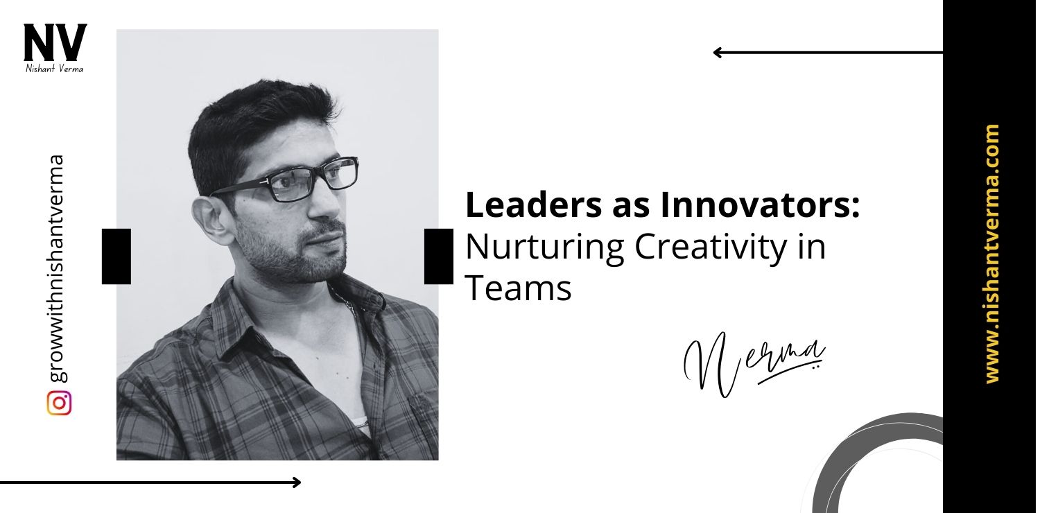 Leaders-as-Innovators-Nurturing-Creativity-in-Teams-Nishant-Verma.