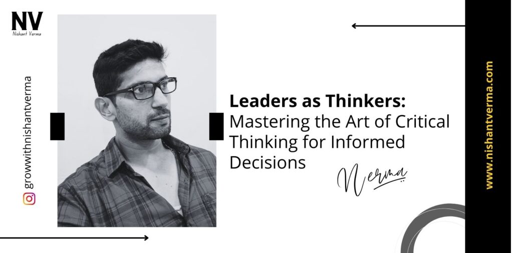 Leaders-as-Thinkers-Mastering-the-Art-of-Critical-Thinking-for-Informed-Decisions-Nishant-Verma