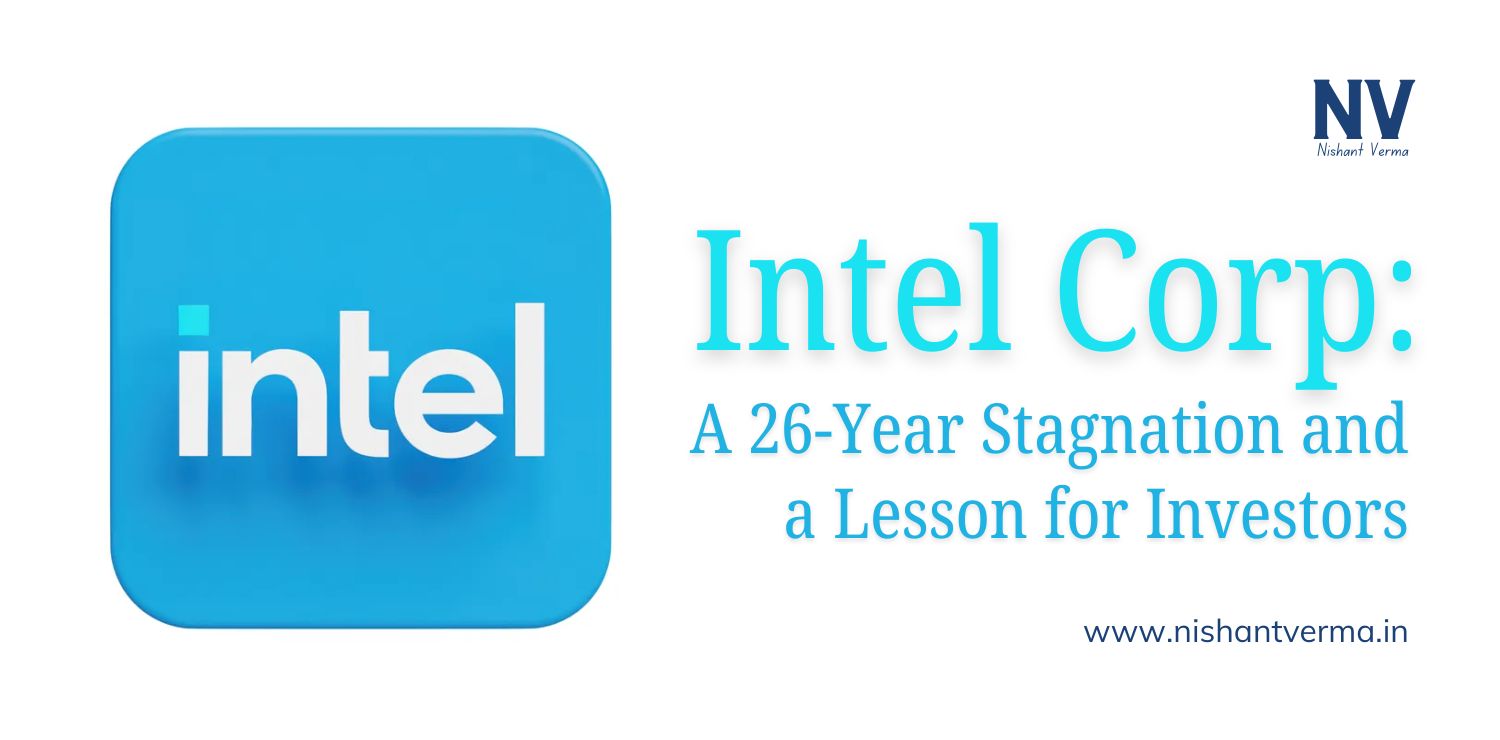 Intel Corp_ A 26-Year Stagnation and a Lesson for Investors - Nishant Verma