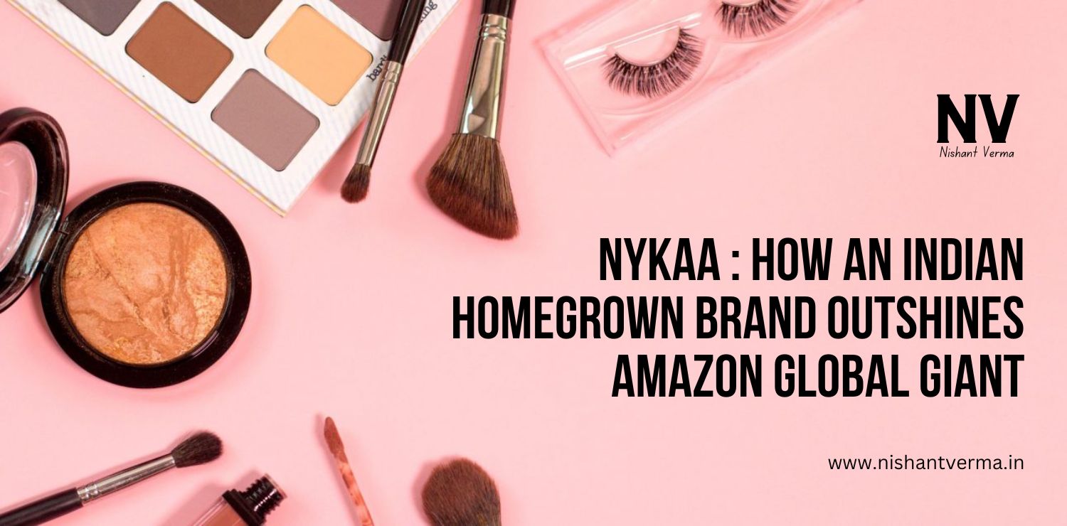 Nykaa-How-an-Indian-Homegrown-Brand-Outshines-Amazon-Global-Giant-Nishant-Verma.