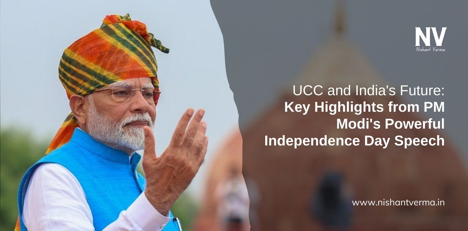 UCC and India's Future_ Key Highlights from PM Modi's Powerful Independence Day Speech - Nishant Verma