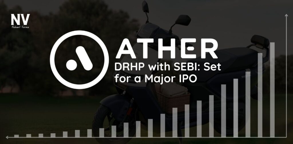 Ather-Energy-Files-DRHP-with-SEBI-Set-for-a-Major-IPO-Nishant-Verma