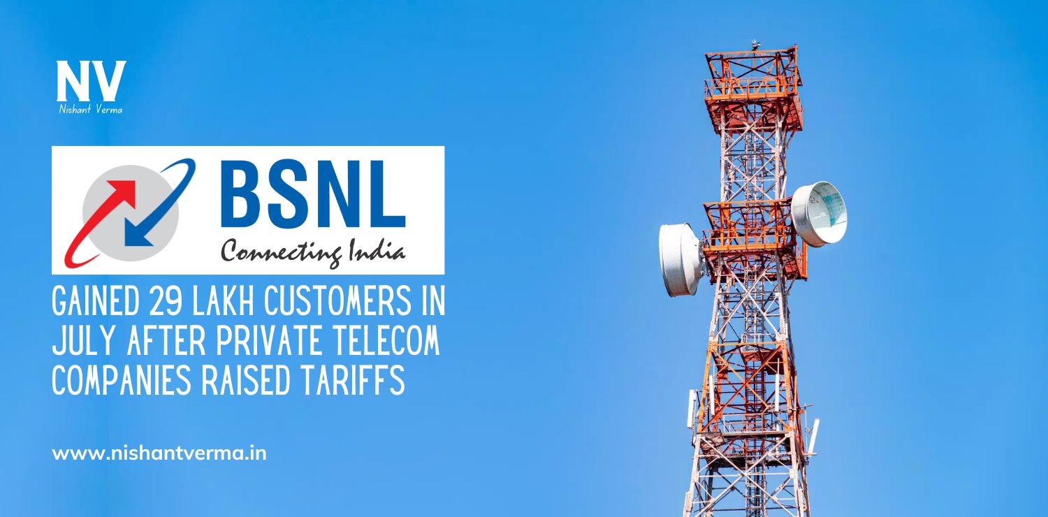 BSNL-Gained-29-Lakh-Customers-in-July-After-Private-Telecom-Companies-Raised-Tariffs-Nishant-Verma