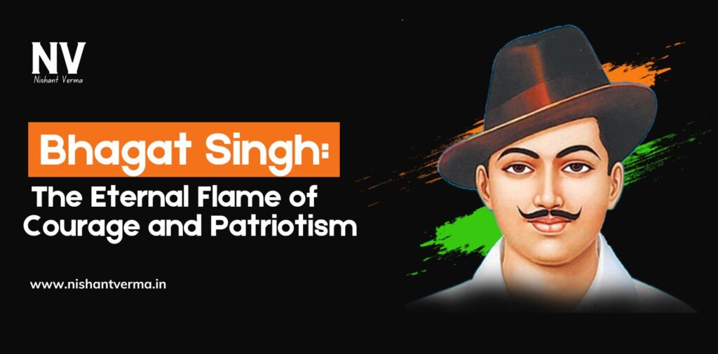 Bhagat-Singh-The-Eternal-Flame-of-Courage-and-Patriotism-Nishant-Verma