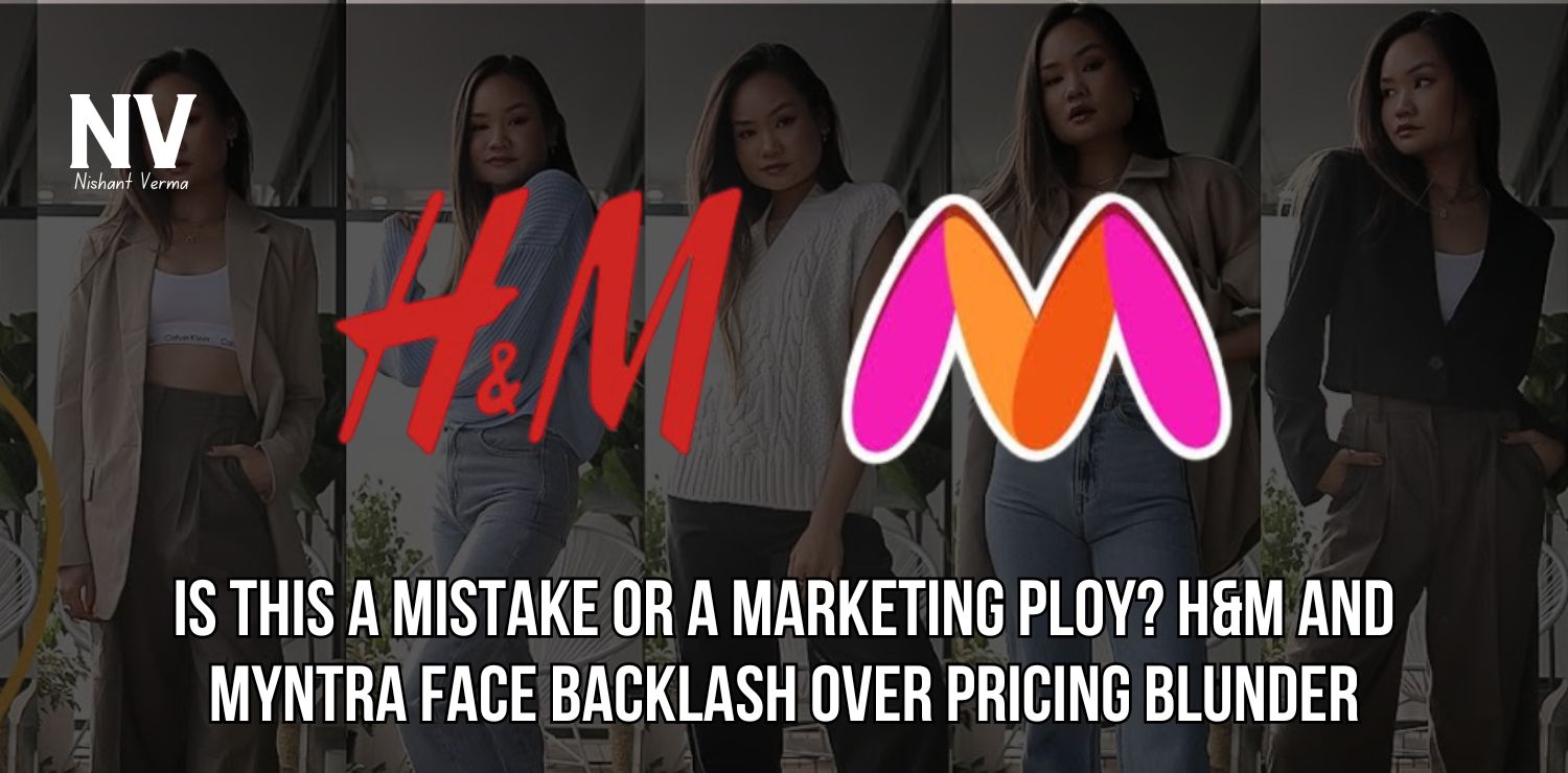 Is This a Mistake or a Marketing Ploy H M and Myntra Face Backlash Over Pricing Blunder Nishant Verma