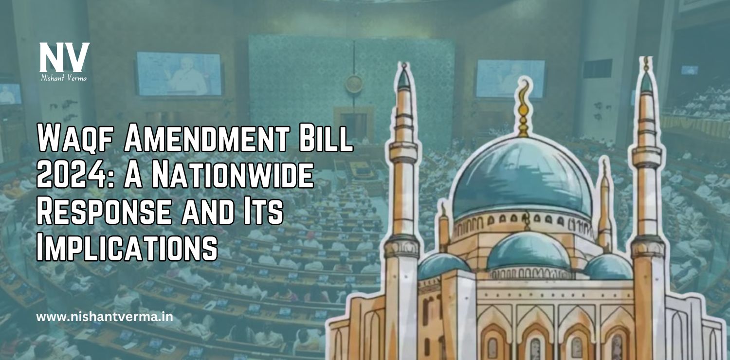 Waqf-Amendment-Bill-2024-A-Nationwide-Response-and-Its-Implications-Nishant-Verma