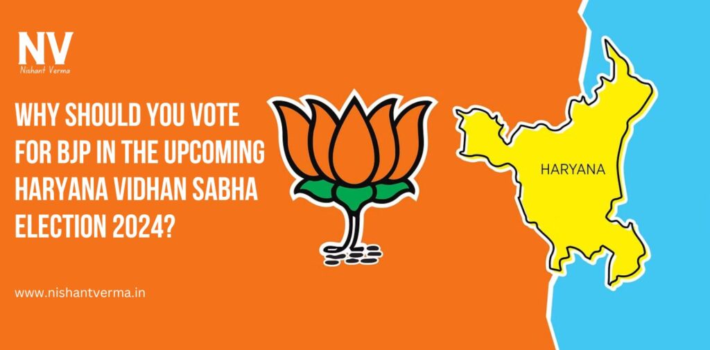 Why-Should-You-Vote-for-BJP-in-the-Upcoming-Haryana-Vidhan-Sabha-Election-2024-Nishant-Verma