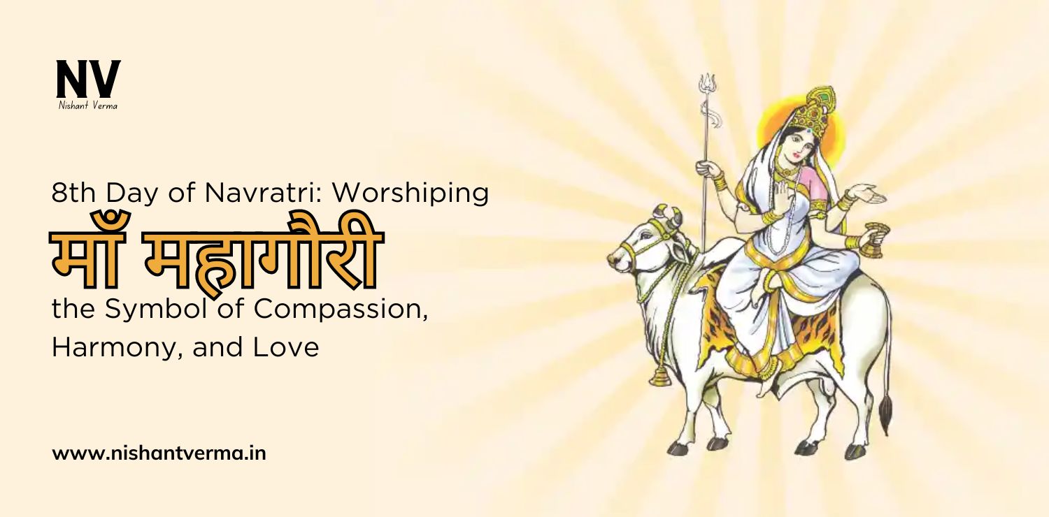 8th-Day-of-Navratri-Worshiping-Goddess-Mahagauri-the-Symbol-of-Compassion-Harmony-and-Love-Nishant-Verma.