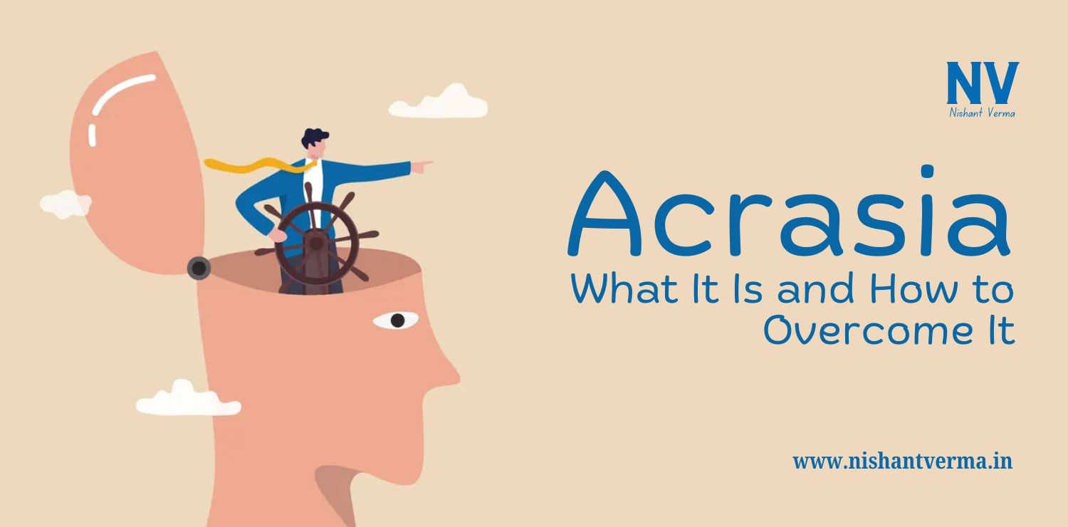 Acrasia-What-It-Is-and-How-to-Overcome-It-Nishant-Verma