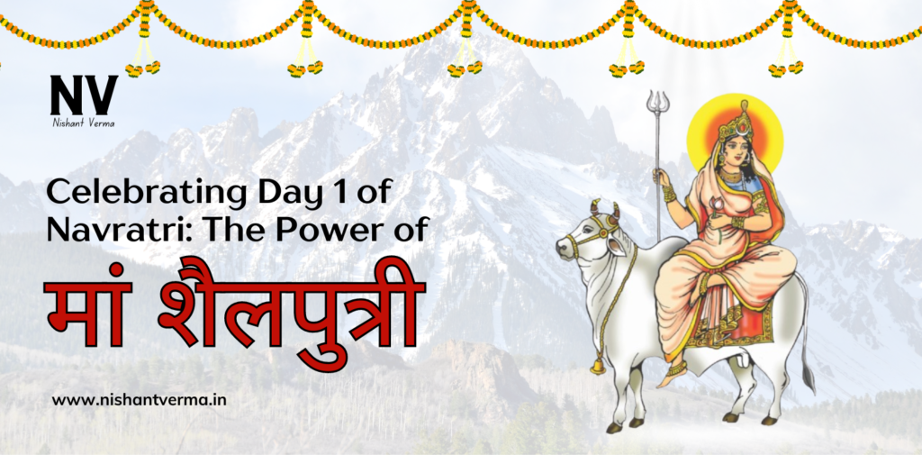 Celebrating-Day-1-of-Navratri-The-Power-of-Goddess-Shailputri-Nishant-Verma