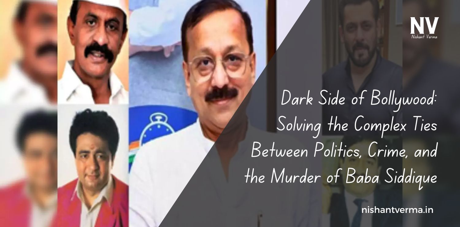 Dark-Side-of-Bollywood-Solving-the-Complex-Ties-Between-Politics-Crime-and-the-Murder-of-Baba-Siddique-Nishant-Verma