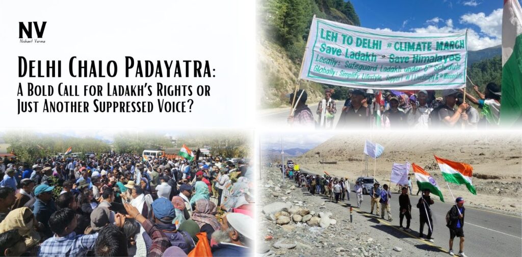 Delhi-Chalo-Padayatra-A-Bold-Call-for-Ladakhs-Rights-or-Just-Another-Suppressed-Voice-Nishant-Verma