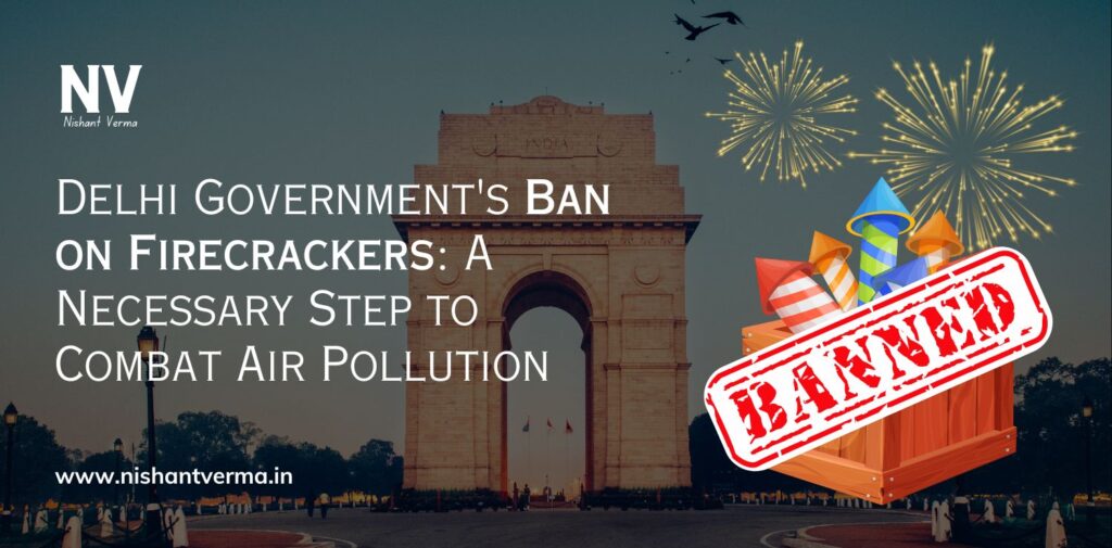 Delhi-Governments-Ban-on-Firecrackers-A-Necessary-Step-to-Combat-Air-Pollution-Nishant-Verma