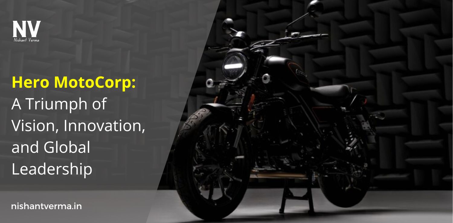 Hero-MotoCorp-A-Triumph-of-Vision-Innovation-and-Global-Leadership-Nishant-Verma