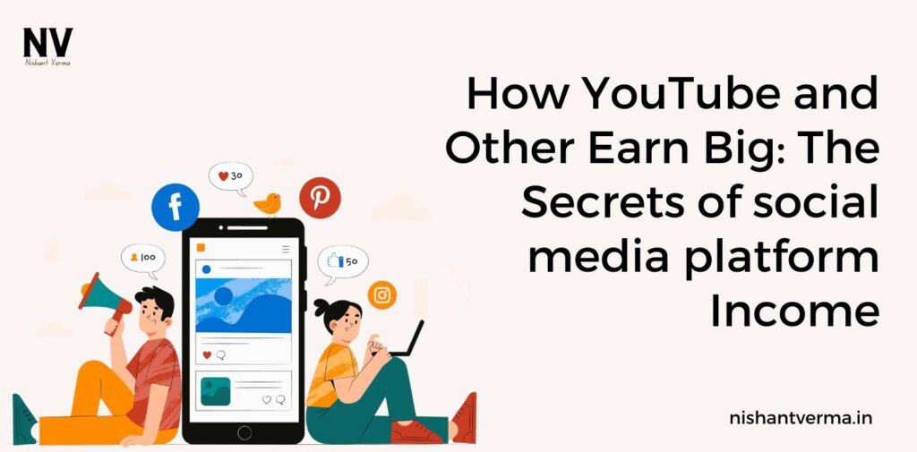 How-YouTube-and-Other-Earn-Big-The-Secrets-of-social-media-platform-Income