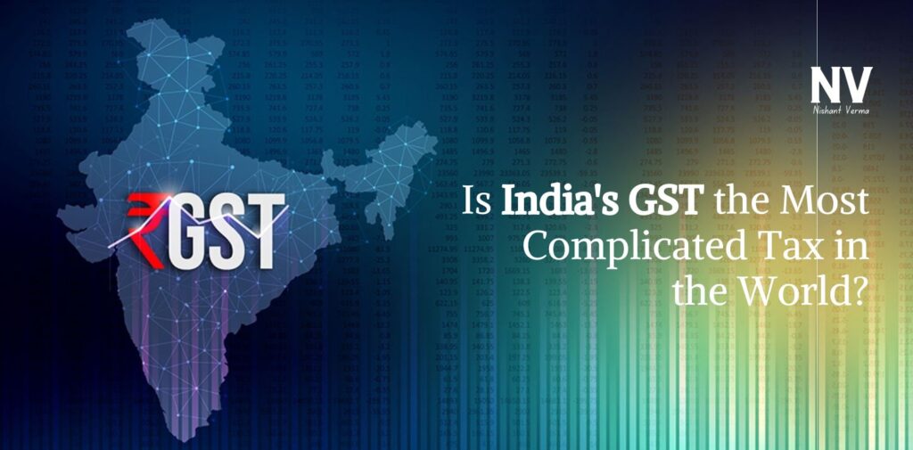 Is India's GST the Most Complicated Tax in the World