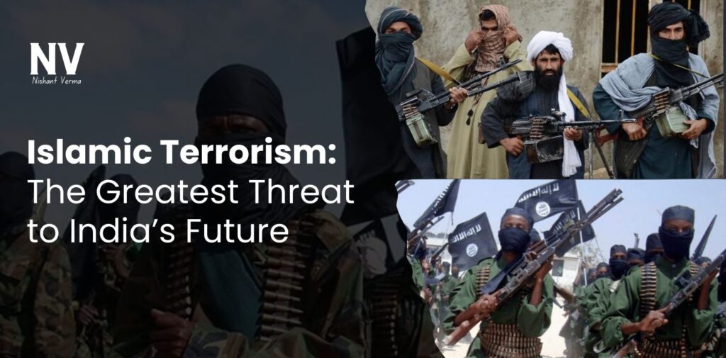 Islamic Terrorism_ The Greatest Threat to India’s Future - Nishant Verma