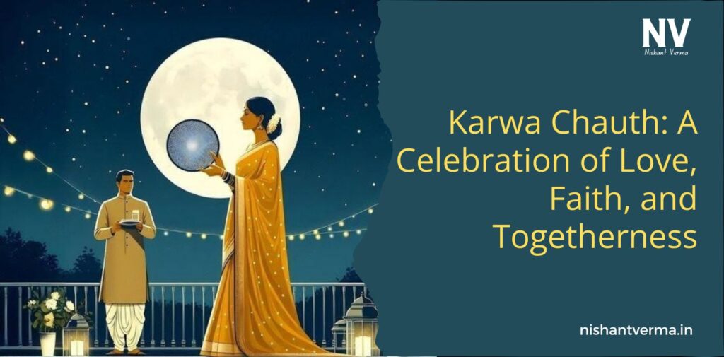 Karwa-Chauth-A-Celebration-of-Love-Faith-and-Togetherness-Nishant-Verma