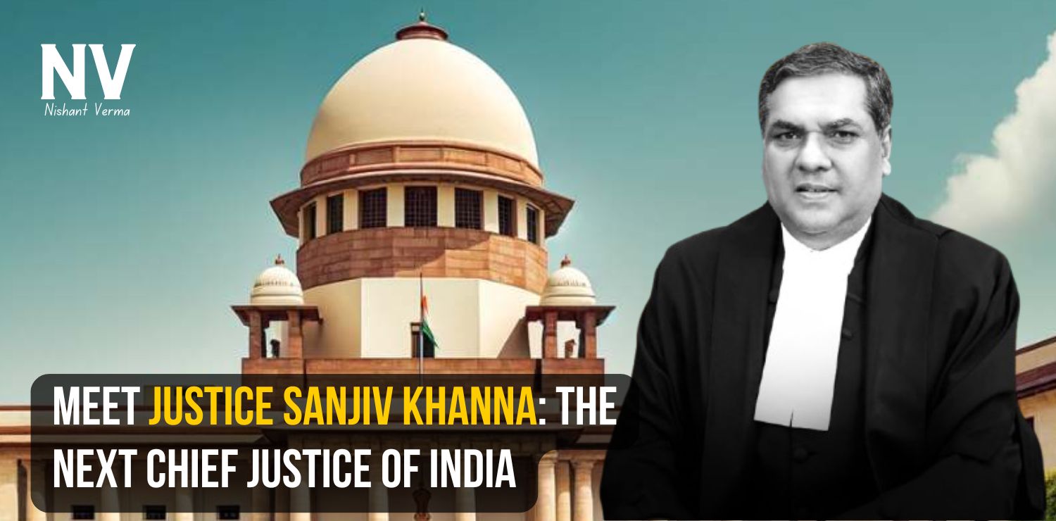 Meet-Justice-Sanjiv-Khanna-The-Next-Chief-Justice-of-India-Nishant-Verma