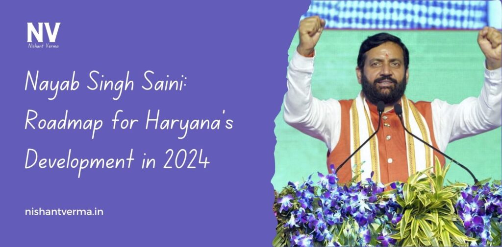 Nayab-Singh-Saini-Roadmap-for-Haryanas-Development-in-2024-Nishant-Verma