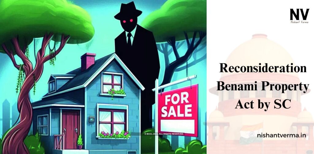 Reconsideration-Benami-Property-Act-by-SC-Nishant-Verma.