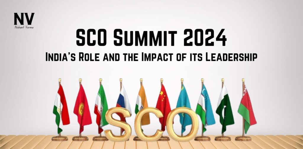 SCO Summit 2024_ India's Role and the Impact of its Leadership - Nishant Verma