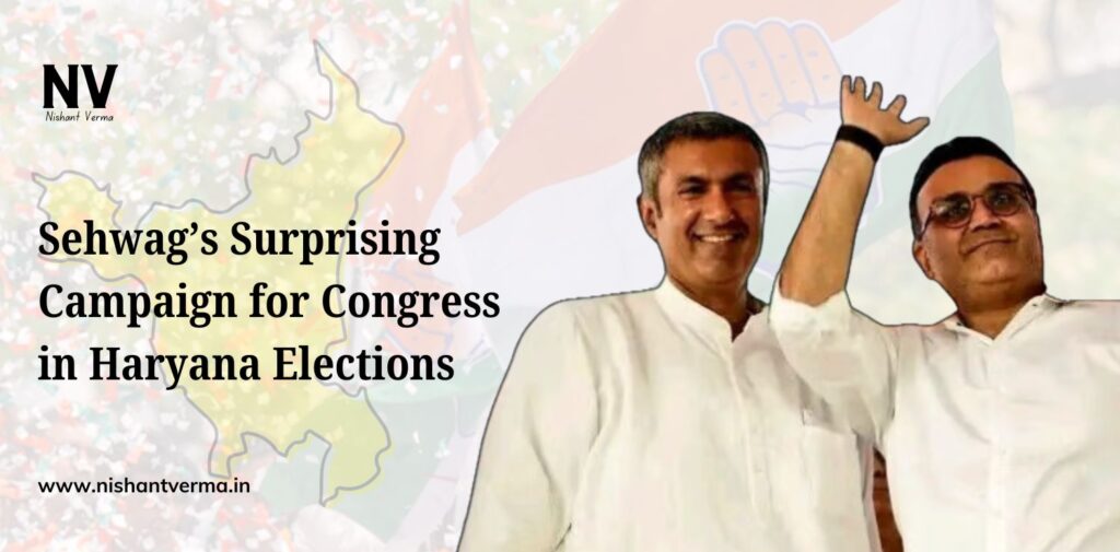 Sehwags-Surprising-Campaign-for-Congress-in-Haryana-Elections-Nishant-Verma