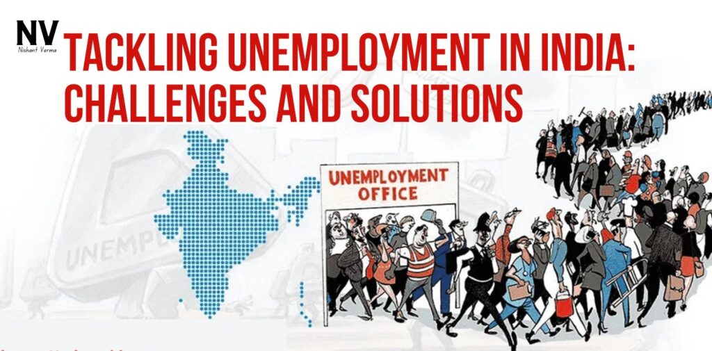 Tackling-Unemployment-in-India-Challenges-and-Solutions-Nishant-Verma