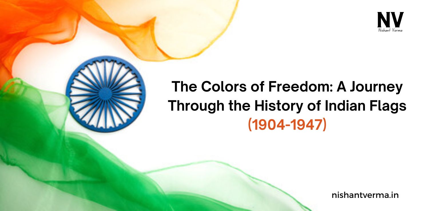 The-Colors-of-Freedom-A-Journey-Through-the-History-of-Indian-Flags-1904-1947-Nishant-Verma