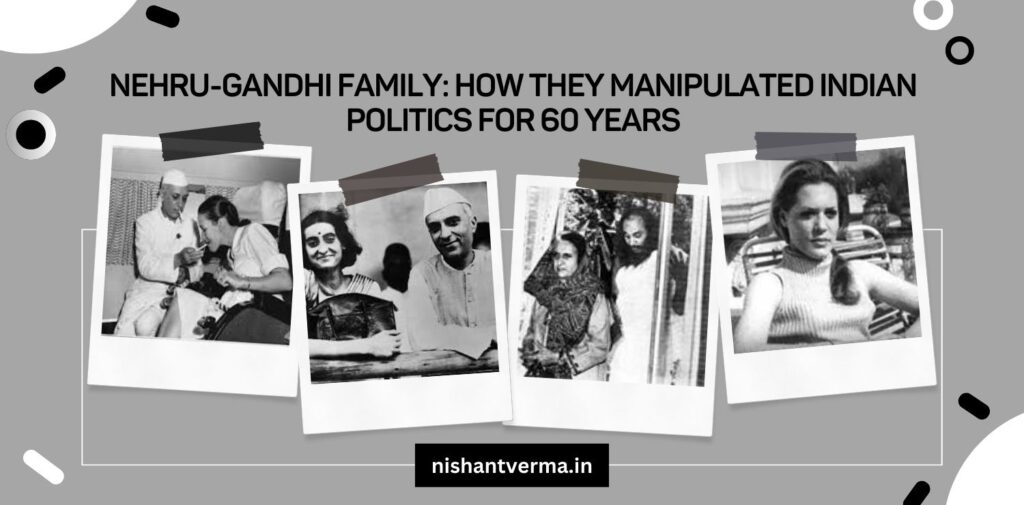 The-Dark-Secrets-of-the-Nehru-Gandhi-Family-How-They-Manipulated-Indian-Politics-for-60-Years-Nishant-Verm