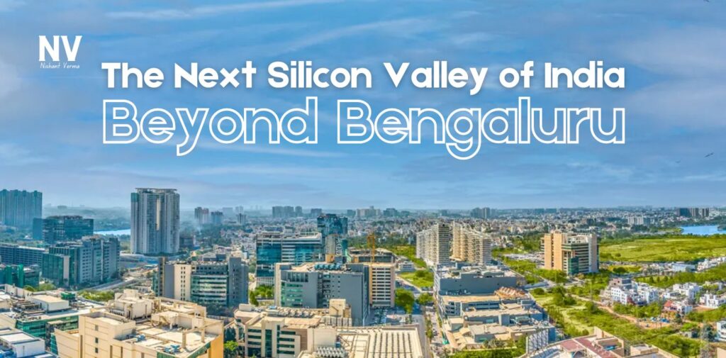 The Next Silicon Valley of India_ Beyond Bengaluru - Nishant Verma