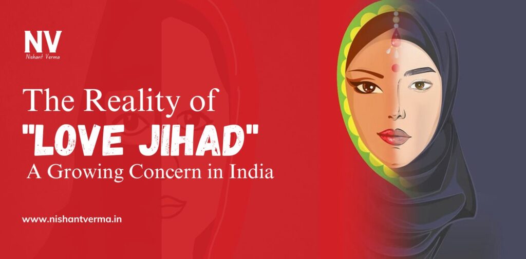 The-Reality-of-Love-Jihad-Growing-Concern-in-India-Nishant-Verm