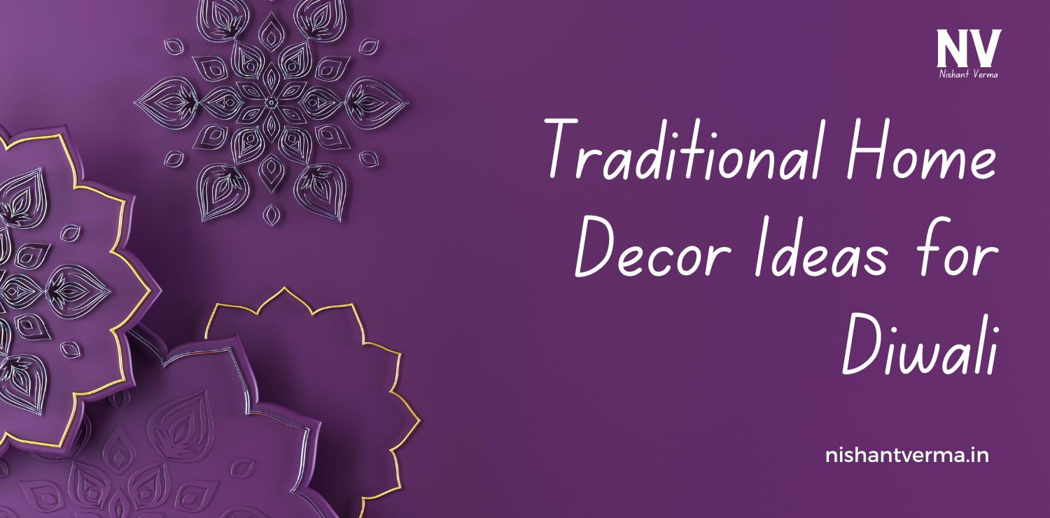 Traditional-Home-Decor-Ideas-for-Diwali-Nishant-Verma